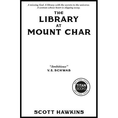 The Library at Mount Char, Taschenbuch von Scott Hawkins, Titan Publ. Group Ltd., 978-1-78909-986-7