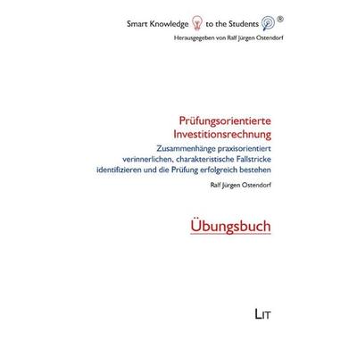 Prüfungsorientierte Investitionsrechnung, Taschenbuch von Ralf Jürgen Ostendorf, LIT, 978-3-643-15548-1