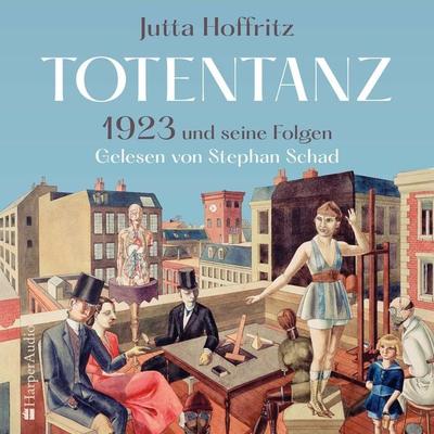 Totentanz – 1923 und seine Folgen (ungekürzt) - Jutta Hoffritz, Audio, 9783365002209