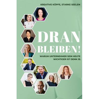 Dranbleiben, Gebundene Ausgabe von Nicole Zwecker,Dagmar Gloning,Monika Weinbeck,Tanja Gruber,Andreas Becker, Tredition, 978-3-903660-41-0