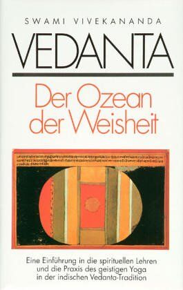 Swami Vivekananda - Vedanta - Der Ozean der Weisheit: Eine Einführung in die spirituellen Lehren und die Grundlagen des geistigen Yoga in der indischen Vedanta-Tradition - Preis vom 13.10.2026 11:25:28 h