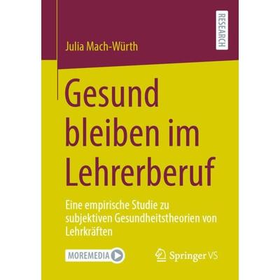Gesund bleiben im Lehrerberuf, Taschenbuch von Julia Mach-Würth, Springer Fachmedien Wiesbaden GmbH, 978-3-658-32927-3