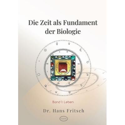 Die Zeit als Fundament der Biologie, Taschenbuch von Hans Fritsch, Tredition, 978-3-384-16219-9