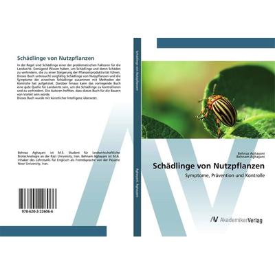 Schädlinge von Nutzpflanzen, Taschenbuch von Behnaz Aghayani,Behnam Aghayani, AV Akademikerverlag, 978-620-2-22606-6