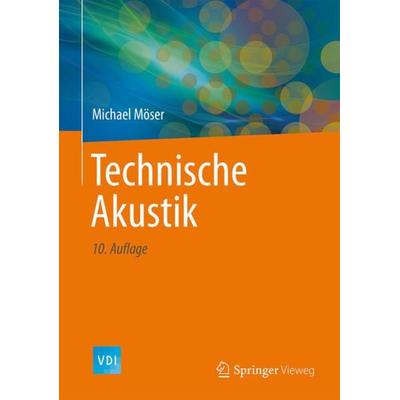 Technische Akustik, Gebundene Ausgabe von Michael Möser, Springer Berlin, 978-3-662-47703-8