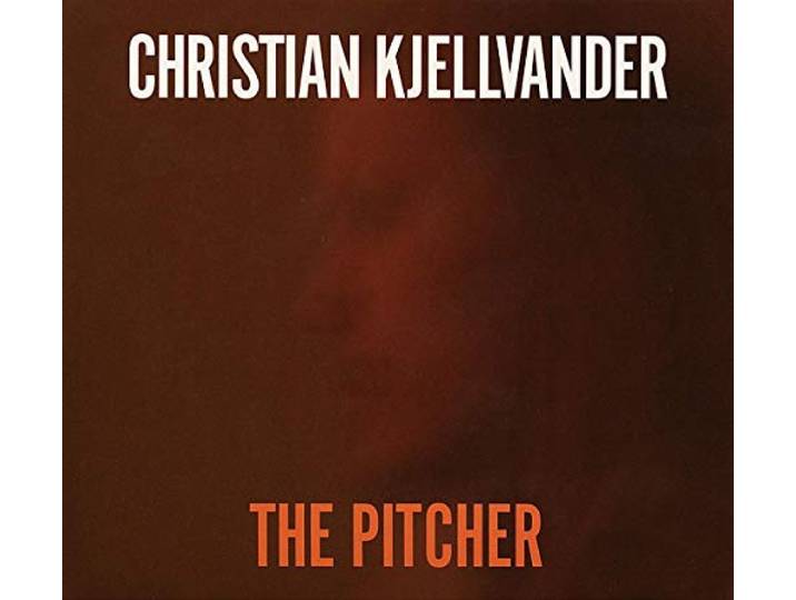 Christian Kjellvander - The Pitcher