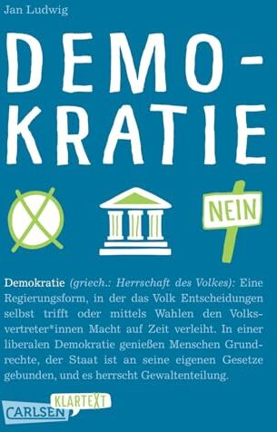 Jan Ludwig - Carlsen Klartext: Demokratie: Demokratie geht uns alle an - doch wie funktioniert diese Staatsform überhaupt und wie kann man sie schützen? Ein ... klar, verständlich und auf Augenhöhe. - Preis vom 05.10.2026 03:47:11 h