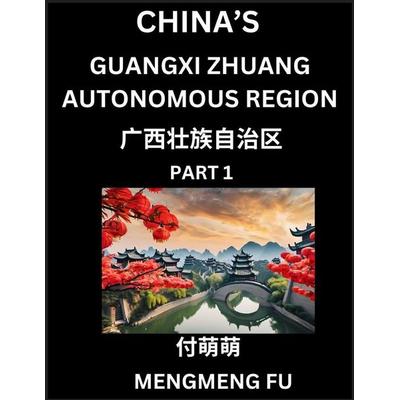 China's Guangxi Zhuang Autonomous Region (Part 1)- Learn Chinese Characters, Words, Phrases with Chinese Names, Surnames and Geography, Taschenbuch