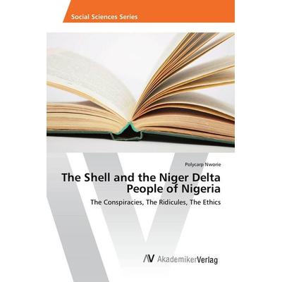 The Shell and the Niger Delta People of Nigeria, Taschenbuch von Polycarp Nworie, AV Akademikerverlag, 978-3-639-85157-1
