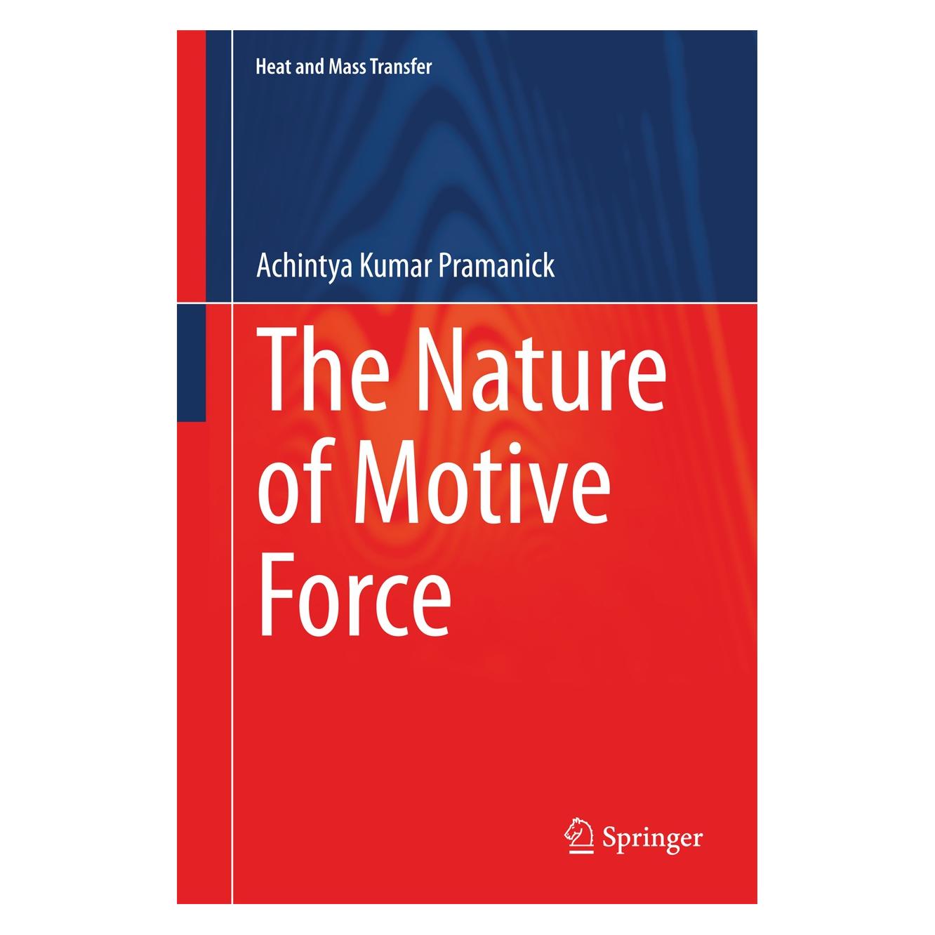 Springer The Nature of Motive Force (Englisch, Hardcover, Achintya Kumar Pramanick) (9783642544705)