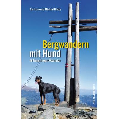 Bergwandern mit Hund, Paperback von Christine Hlatky,Michael Hlatky, Verlag Anton Pustet Salzburg