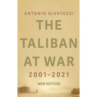The Taliban at War, Taschenbuch von Antonio Giustozzi, Oxford Academic, 978-0-19-764968-8