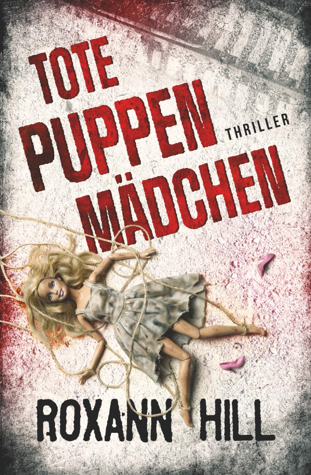 Roxann Hill - Tote Puppenmädchen: Thriller (Wuthenow-Thriller, Band 5) - Preis vom 18.10.2026 19:22:15 h