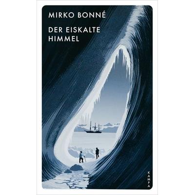 Der eiskalte Himmel, Taschenbuch von Mirko Bonne, Kampa Verlag, 978-3-311-15076-3
