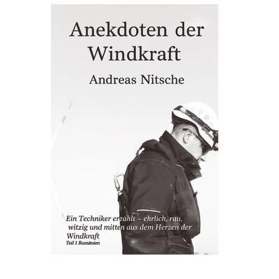 Anekdoten der Windkraft, Taschenbuch von Andreas Nitsche, Tredition, 978-3-384-80550-8