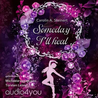 Someday I`ll heal - Carolin A. Steinert, Audio, 9783988188533