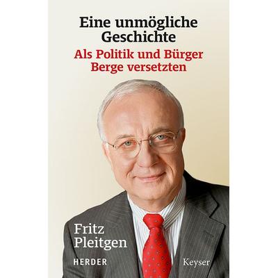 Eine unmögliche Geschichte, Gebundene Ausgabe von Fritz Pleitgen, Herder, 978-3-451-39053-1