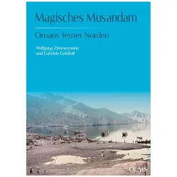 Magisches Musandam, Reisebücher von Wolfgang Zimmermann, Gabriele Goldfuss