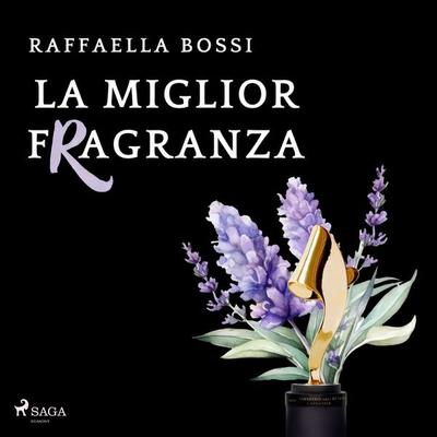 La miglior fragranza - Raffaella Bossi, Audio, 9788727241036