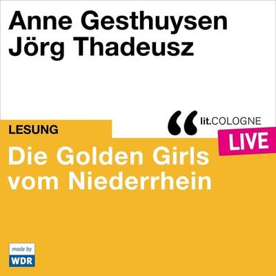 Die Golden Girls vom Niederrhein - Anne Gesthuysen, Audio, 4066004558738