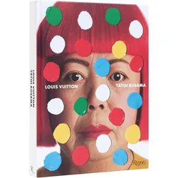 Louis Vuitton Yayoi Kusama, Fachbücher von AKIRA TATEHATA, DELPHINE ARNAULT, Mika Yoshitake, Jo Ann Furniss, Hans Ulrich Obrist, Yayoi Kusama