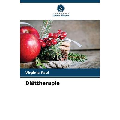 Diättherapie, Taschenbuch von Virginia Paul, Verlag Unser Wissen, 978-620-2-47527-3