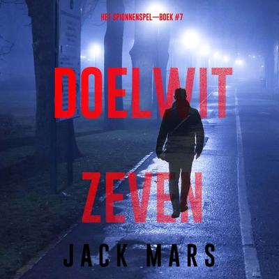 Doelwit Zeven (Het Spionnenspel—Boek & 7) - Jack Mars, Audio, 9798341562707