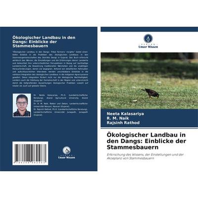 Ökologischer Landbau in den Dangs: Einblicke der Stammesbauern, Taschenbuch von Neeta Kalasariya,R. M. Naik,Rajsinh Rathod, Verlag Unser Wissen,