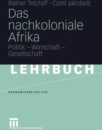 Rainer Tetzlaff - Das nachkoloniale Afrika (Grundwissen Politik) - Preis vom 18.10.2026 15:28:09 h