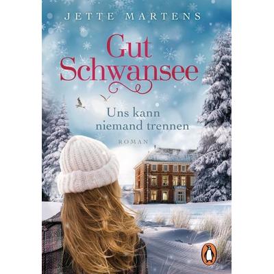 Gut Schwansee - Uns kann niemand trennen, Taschenbuch von Jette Martens, Penguin, 978-3-328-10552-7