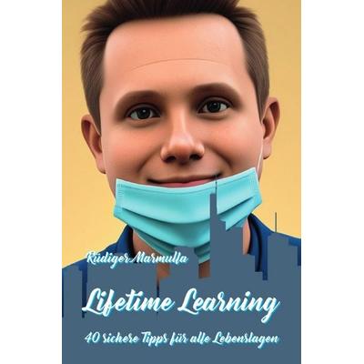 Lifetime Learning, Taschenbuch von Rüdiger Marmulla, Epubli, 978-3-8197-8409-5