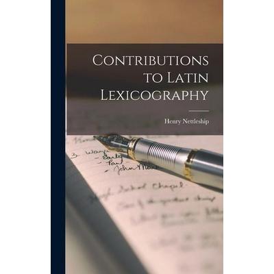 Contributions to Latin Lexicography, Gebundene Ausgabe von Henry Nettleship, Creative Media Partners, LLC, 978-1-01-829253-3