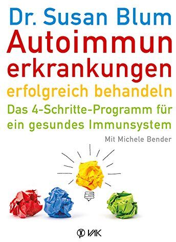 Susan Blum - Autoimmunerkrankungen erfolgreich behandeln: Das 4-Schritte-Programm für ein gesundes Immunsystem - Preis vom 09.10.2026 07:28:09 h