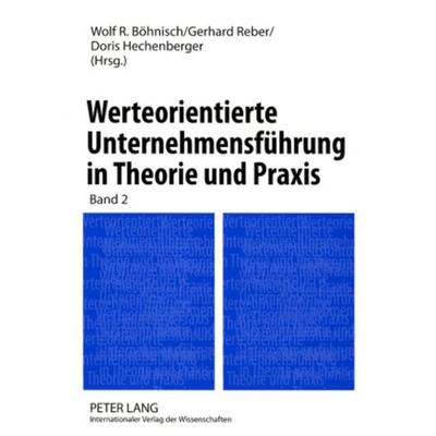 Werteorientierte Unternehmensführung in Theorie und Praxis, Taschenbuch von , Peter Lang GmbH, Internationaler Verlag der Wissenschaften,