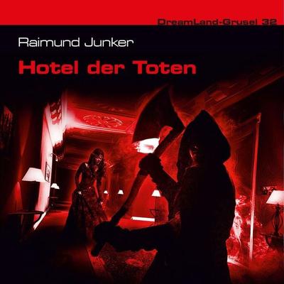 Hotel der Toten - Raimund Junker, Audio, 4260507149688