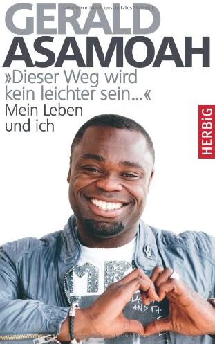 Gerald Asamoah - "Dieser Weg wird kein leichter sein ...". Mein Leben und ich - Preis vom 14.10.2026 23:07:16 h