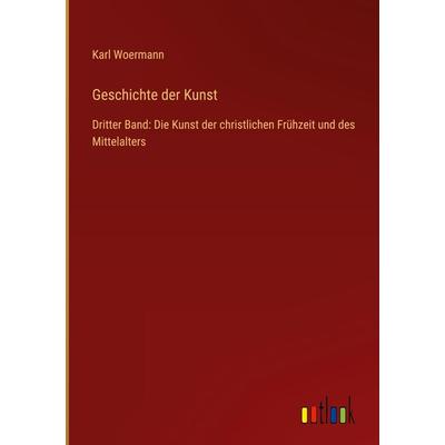 Geschichte der Kunst, Gebundene Ausgabe von Karl Woermann, Outlook, 978-3-368-28053-6