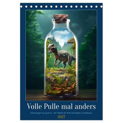 Volle Pulle mal anders (Tischkalender 2027 DIN A5 hoch), CALVENDO Monatskalender