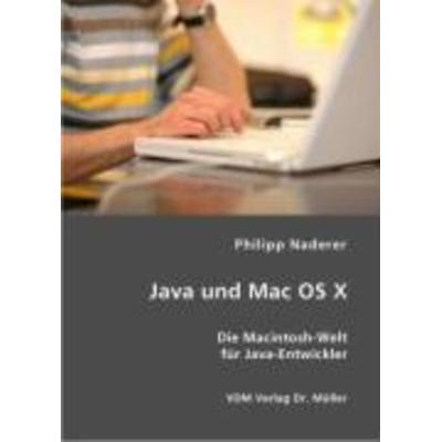 Java und Mac OS X, Taschenbuch von Philipp Naderer, VDM, 978-3-86550-720-4