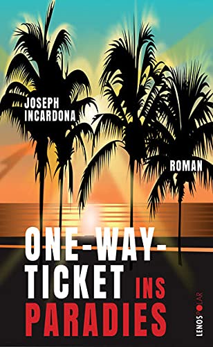 Joseph Incardona - One-Way-Ticket ins Paradies: Roman (Lenos Polar) - Preis vom 12.10.2026 11:37:12 h