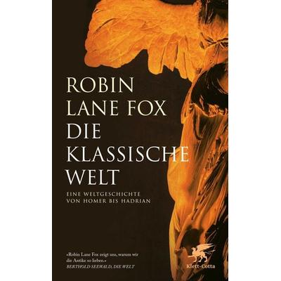 Die klassische Welt, Taschenbuch von Robin Lane Fox, Klett Cotta, 978-3-608-98835-2