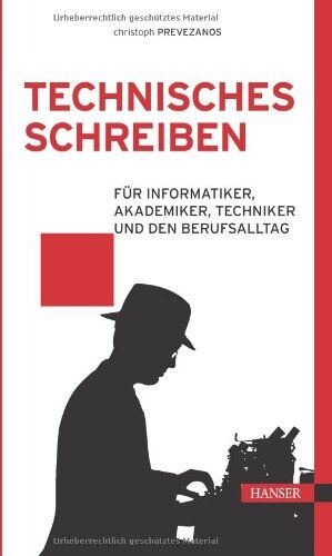 Christoph Prevezanos - Technisches Schreiben: Für Informatiker, Akademiker, Techniker und den Berufsalltag - Preis vom 09.10.2026 07:28:09 h