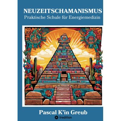 NEUZEITSCHAMANISMUS (Arbeitsbuch mit 77 Übungen und Ritualen, 4 Einweihungszeremonien und unzähligen Maya-Yoga-Techniken; 6 Gratis-Videos mit QR-Code