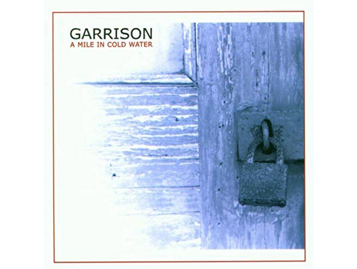Garrison - A Mile In Cold Water