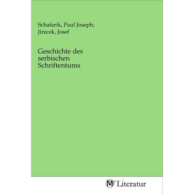 Geschichte des serbischen Schriftentums, Taschenbuch von , MV-Literatur, 978-3-96874-266-3