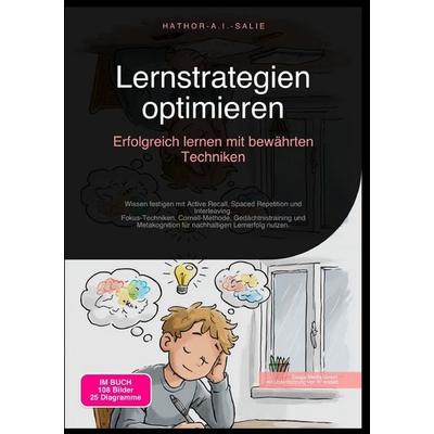 Lernstrategien optimieren: Erfolgreich lernen mit bewährten Techniken, Taschenbuch von Hathor A.I. Salie, Epubli, 978-3-565-18180-3