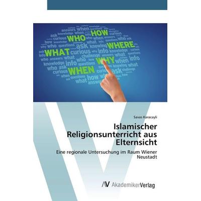 Islamischer Religionsunterricht aus Elternsicht, Taschenbuch von Savas Karacayli, AV Akademikerverlag, 978-3-639-48677-3