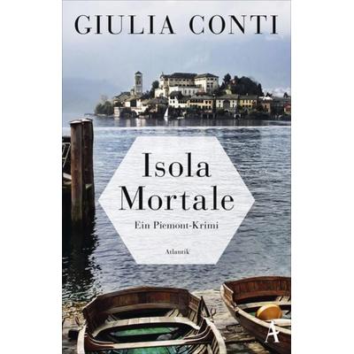 Isola Mortale, Taschenbuch von Giulia Conti, Atlantik Verlag