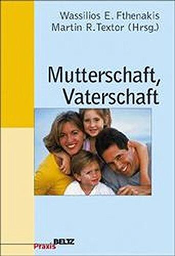 Wassilios Fthenakis - Mutterschaft, Vaterschaft (Beltz Pädagogik) - Preis vom 09.10.2026 07:28:09 h