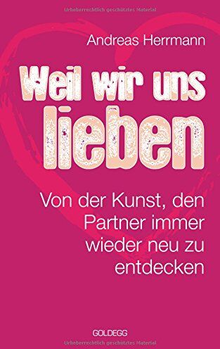 Andreas Hermann - Weil wir uns lieben: Von der Kunst, den Partner immer wieder neu zu entdecken - Preis vom 05.10.2026 03:47:11 h